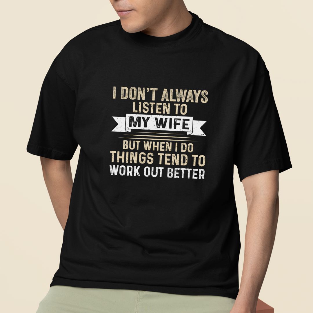 I don't always listen to my wife