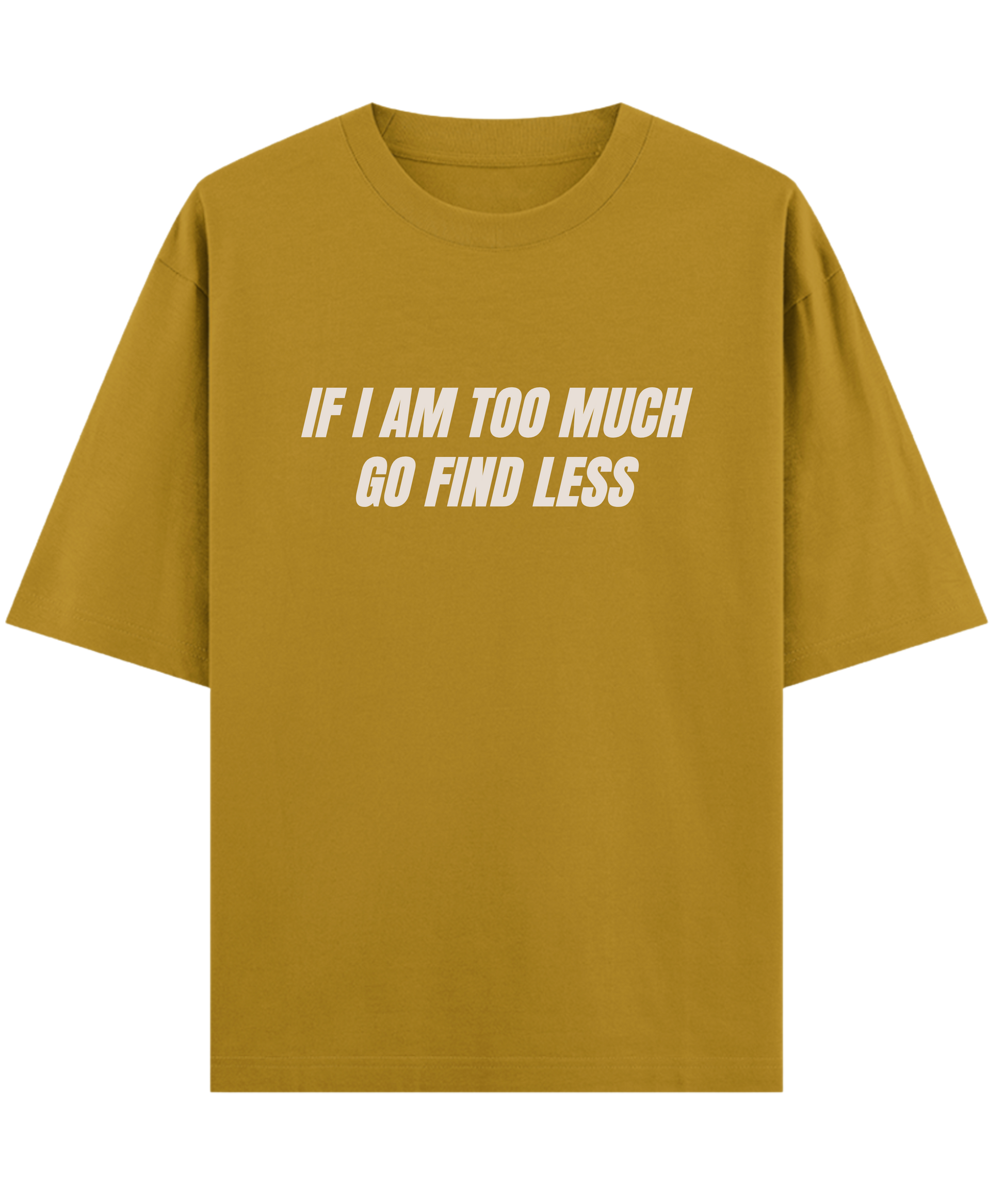"Bold attitude gift t-shirt Cloquest oversized unisex mustard tee with savage quote, Gen Z streetwear"