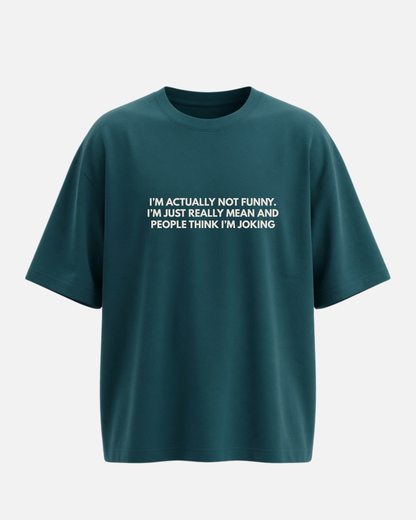 I’m Actually Not Funny - Oversized Unisex T-shirt