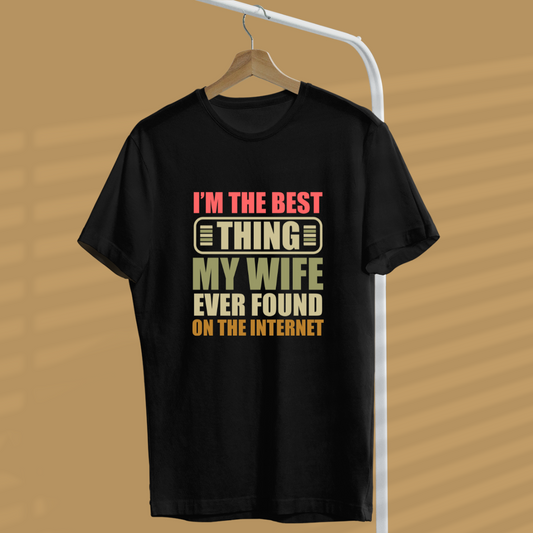 I'm the best thing my wife ever found on internet