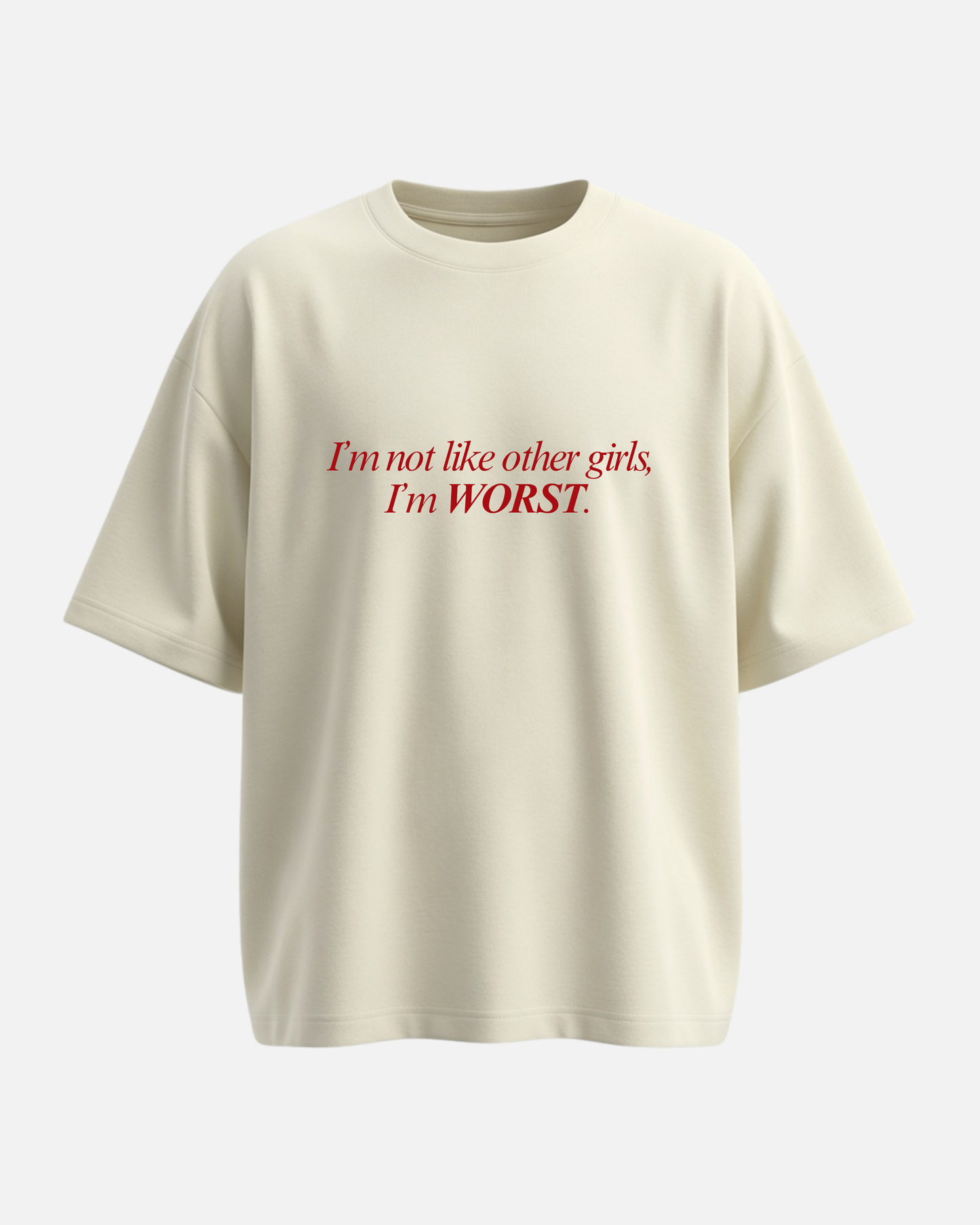 I'm Not Like Other Girls - Oversized Unisex T-shirt