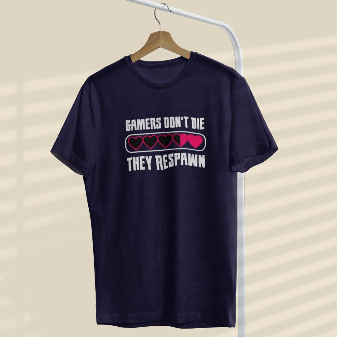 Gamers Don't Die They Respawn