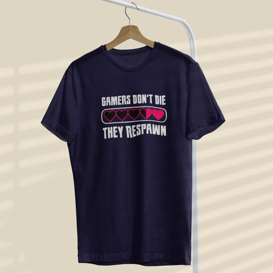 Gamers Don't Die They Respawn