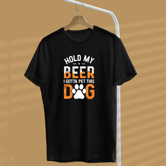 Hold My Beer I Gotta Pet This Dog