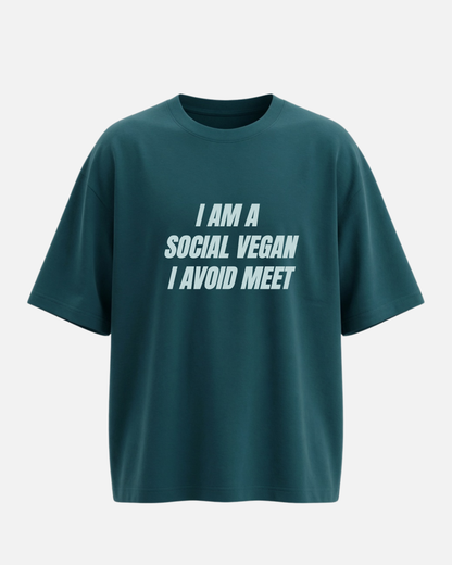 I Am A Social Vegan I Avoid Meet - Oversized Unisex T-shirt