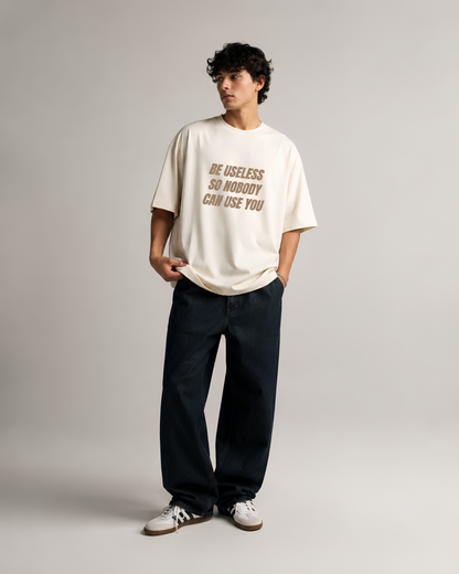 Be Useless - Oversized Unisex T-shirt