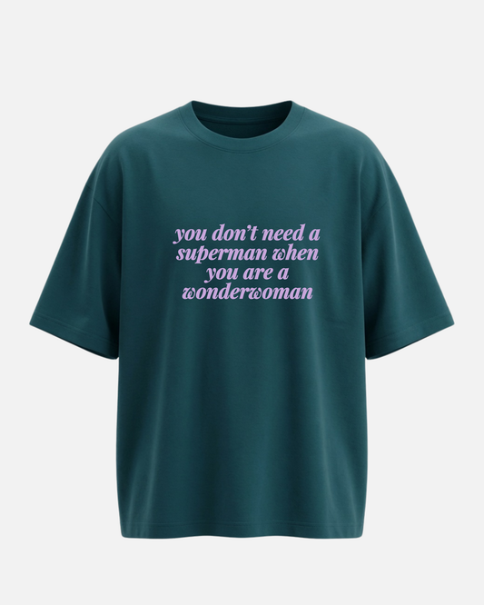 You Don't Need Superman - Oversized Unisex T-shirt