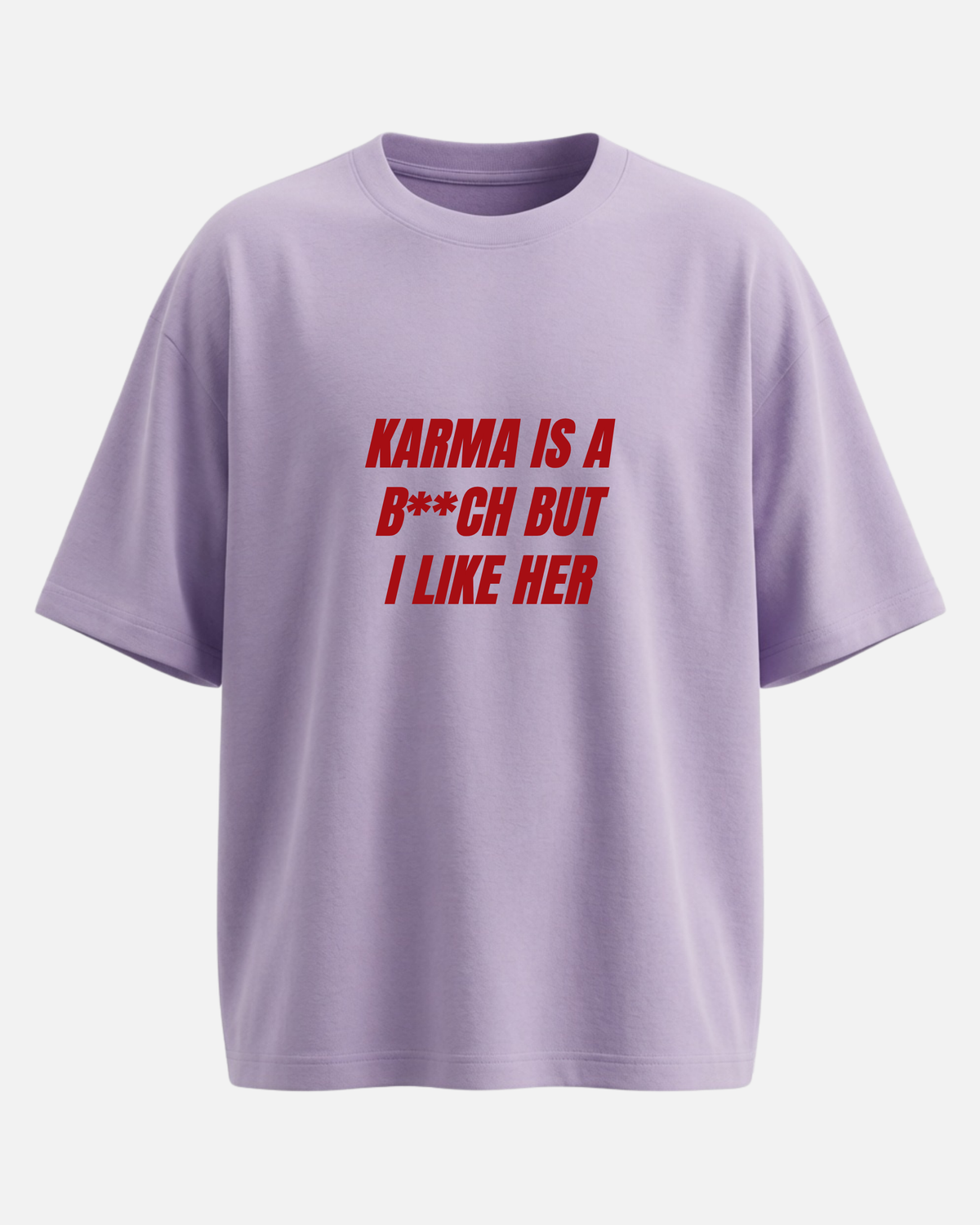 Karma Is A B**ch - Oversized Unisex T-shirt