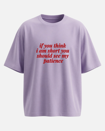 If You Think I'm Short - Oversized Unisex T-shirt