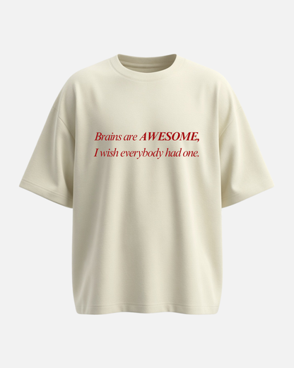 Brains Are Awesome - Oversized Unisex T-shirt