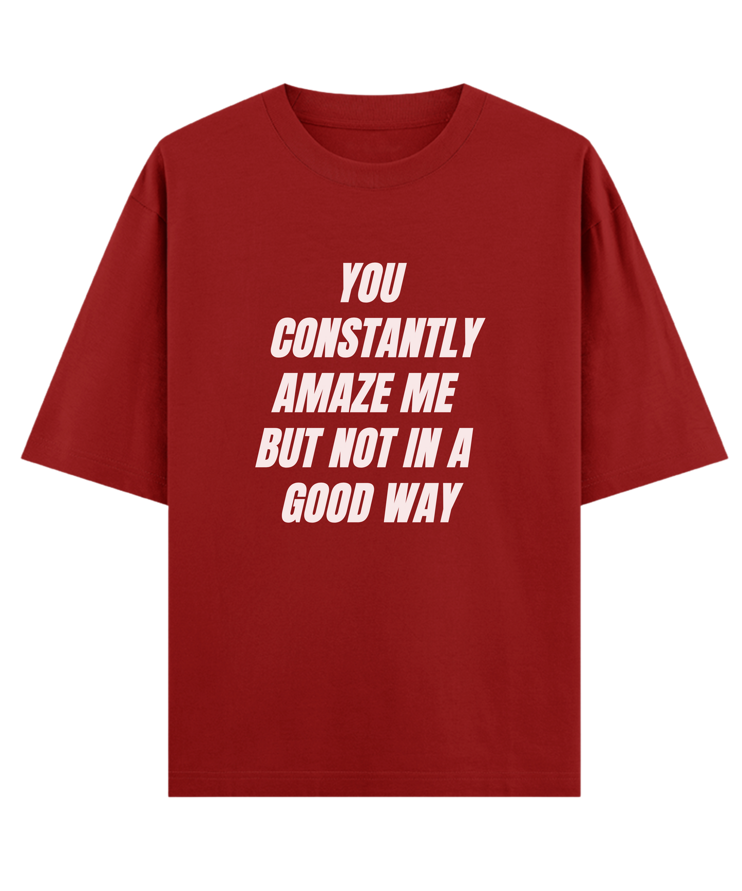 Cloquest oversized rust graphic tee with sarcastic quote, unisex t-shirt for gifting best friends"