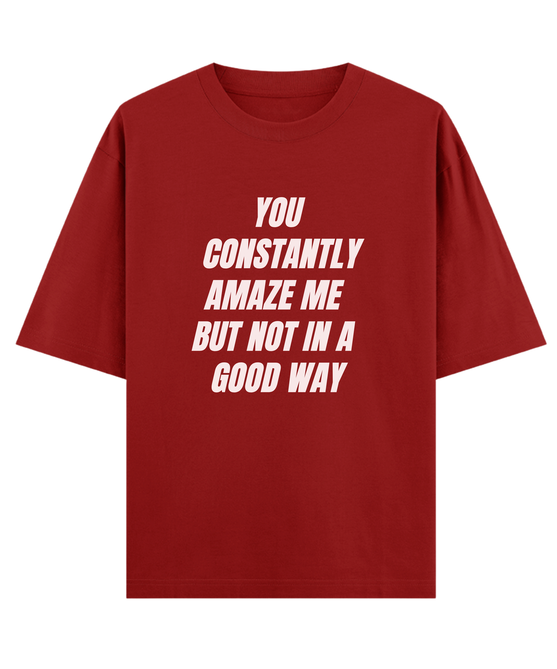 Cloquest oversized rust graphic tee with sarcastic quote, unisex t-shirt for gifting best friends"