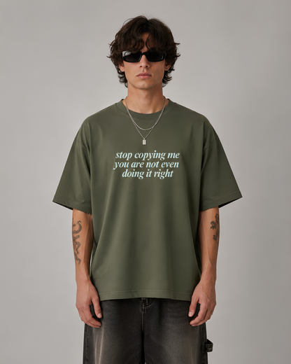 Stop Copying Me - Oversized Unisex T-shirt