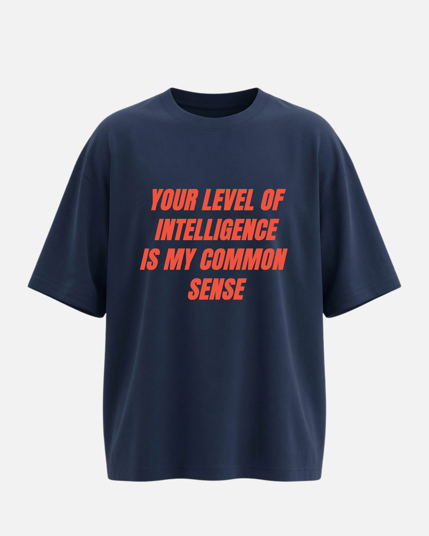 My Common Sense - Oversized Unisex T-shirt