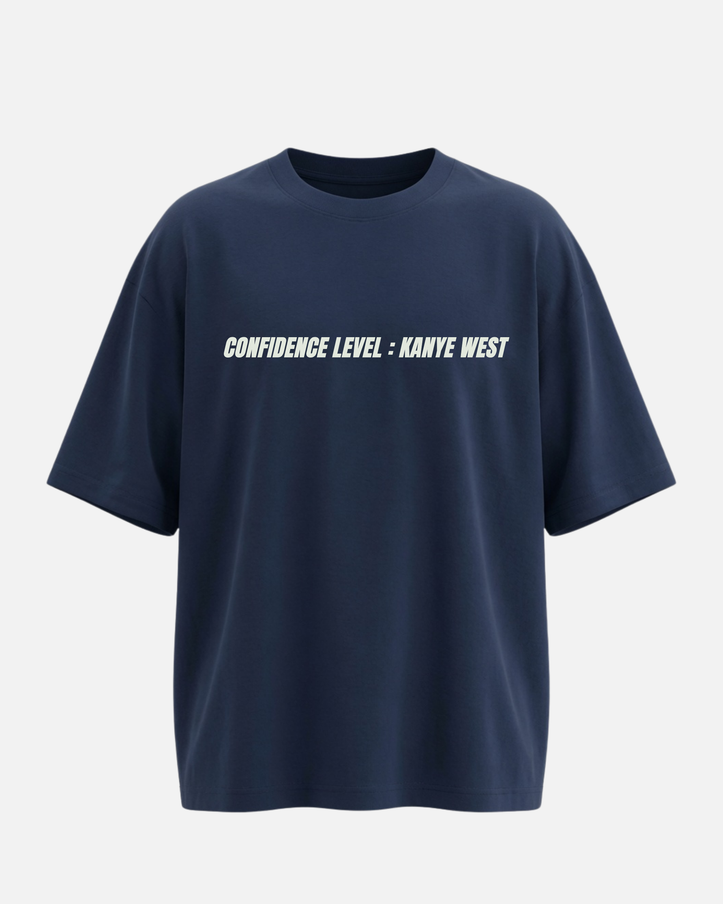 Confidence Level: Kanye West - Oversized Unisex T-shirt