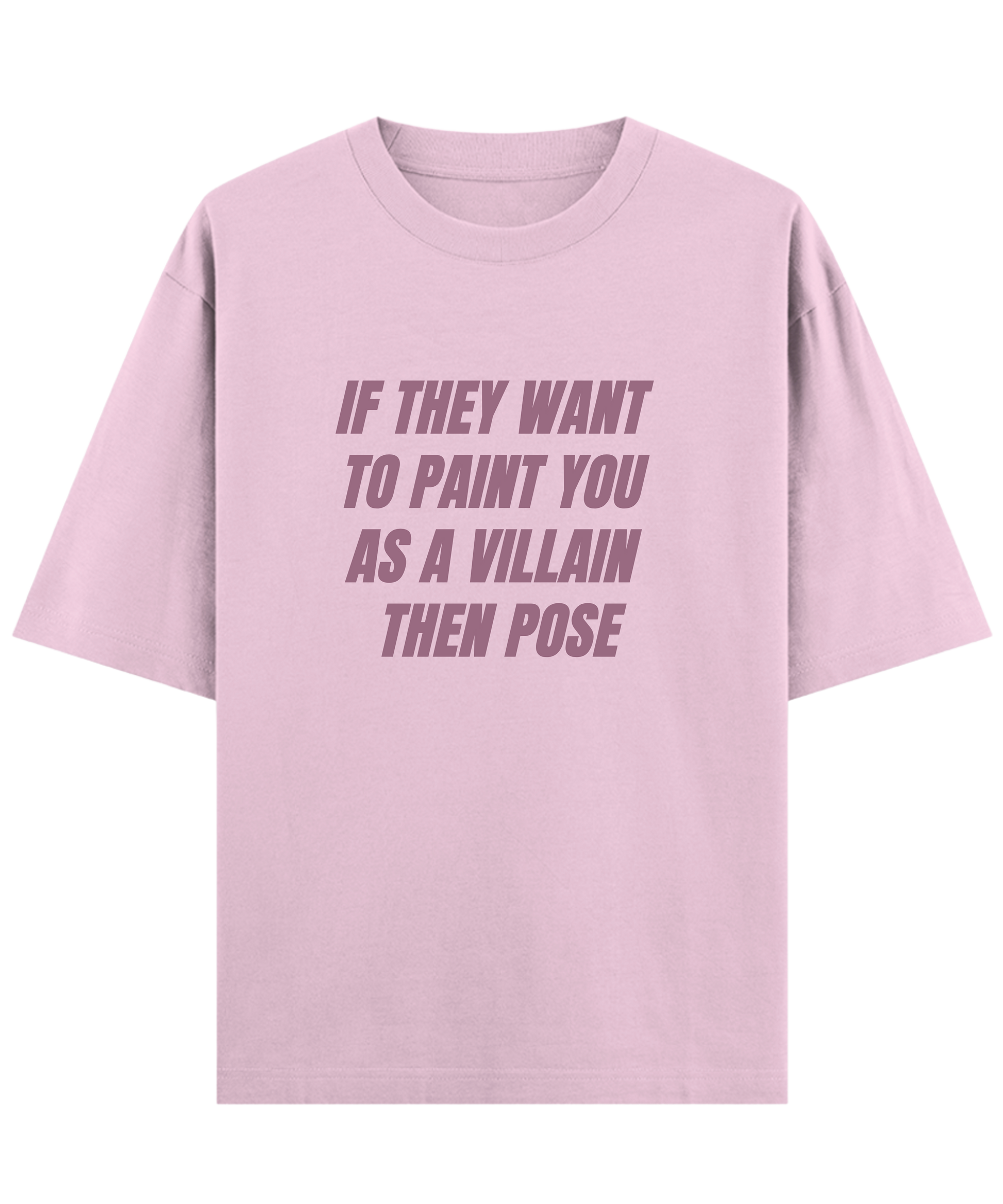 "Baddie attitude oversized unisex t-shirt Cloquest pink with bold villain quote, Gen Z streetwear aesthetic"