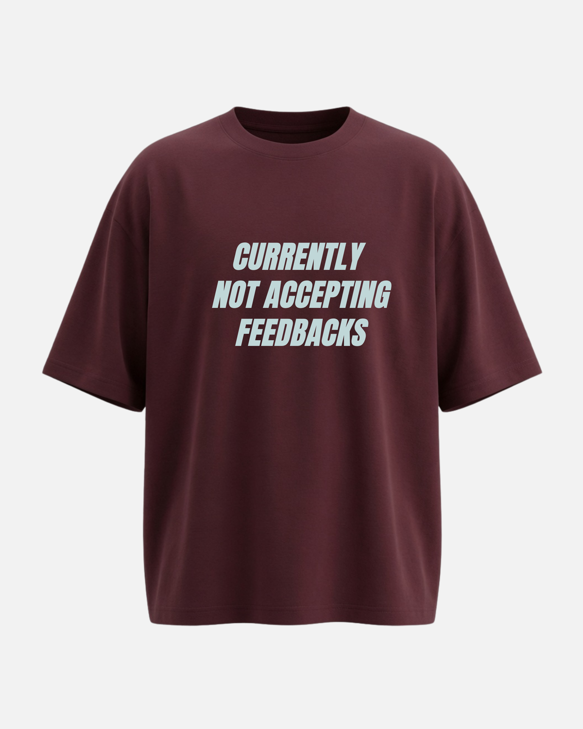 Currently Not Accepting Feedbacks - Oversized Unisex T-shirt