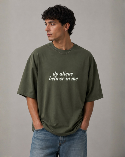 Do Aliens Believe In Me - Oversized Unisex T-shirt