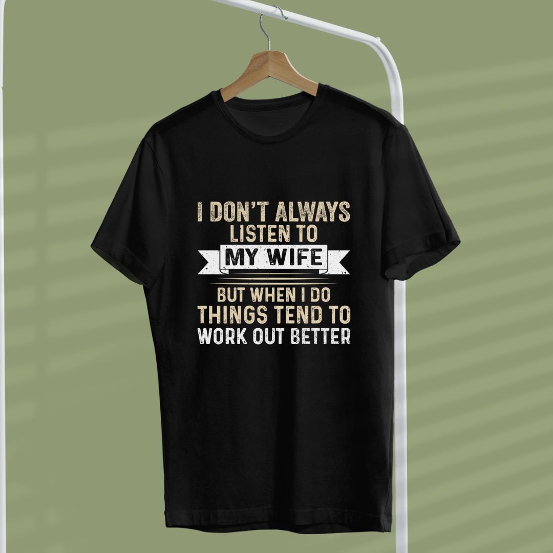 I don't always listen to my wife