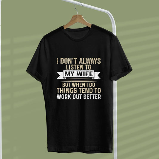 I don't always listen to my wife