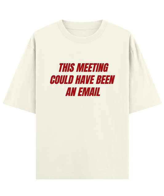 This Meeting Could Have Been An Email