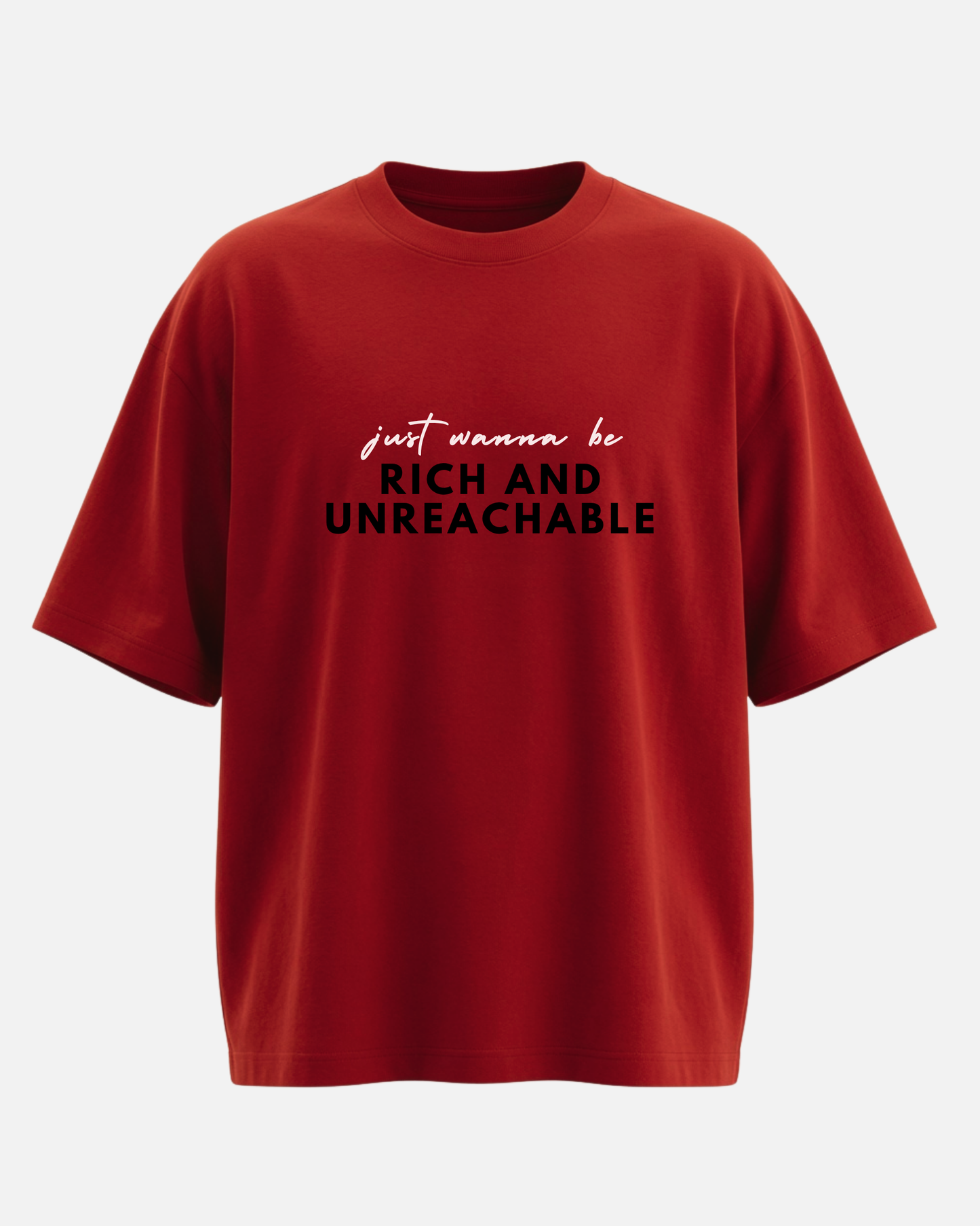 Rich & Unreachable - Oversized Unisex T-shirt