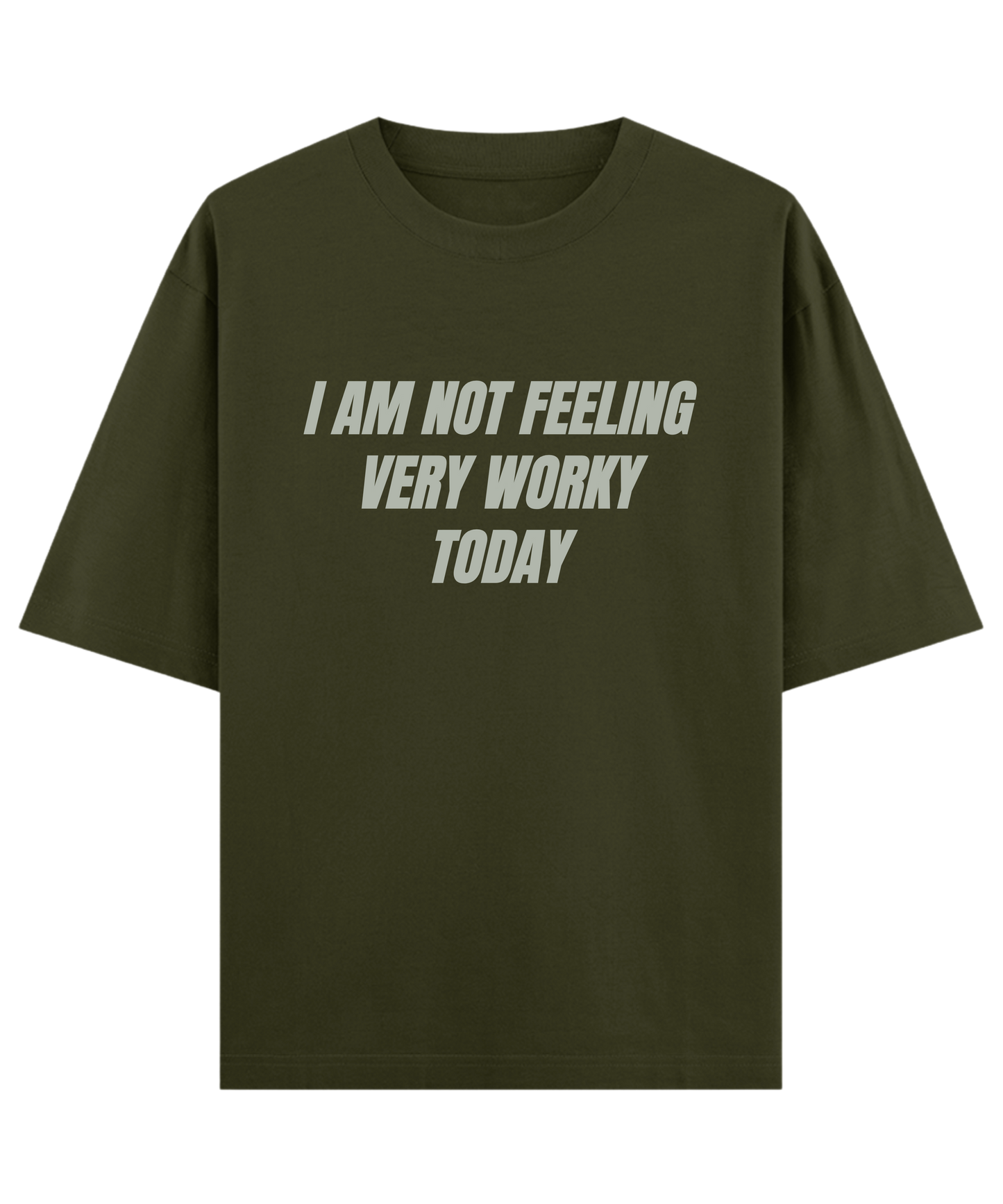 "Relatable work quote oversized unisex t-shirt Cloquest olive with bold text design, trendy streetwear fashion, gift for colleagues , friends"
