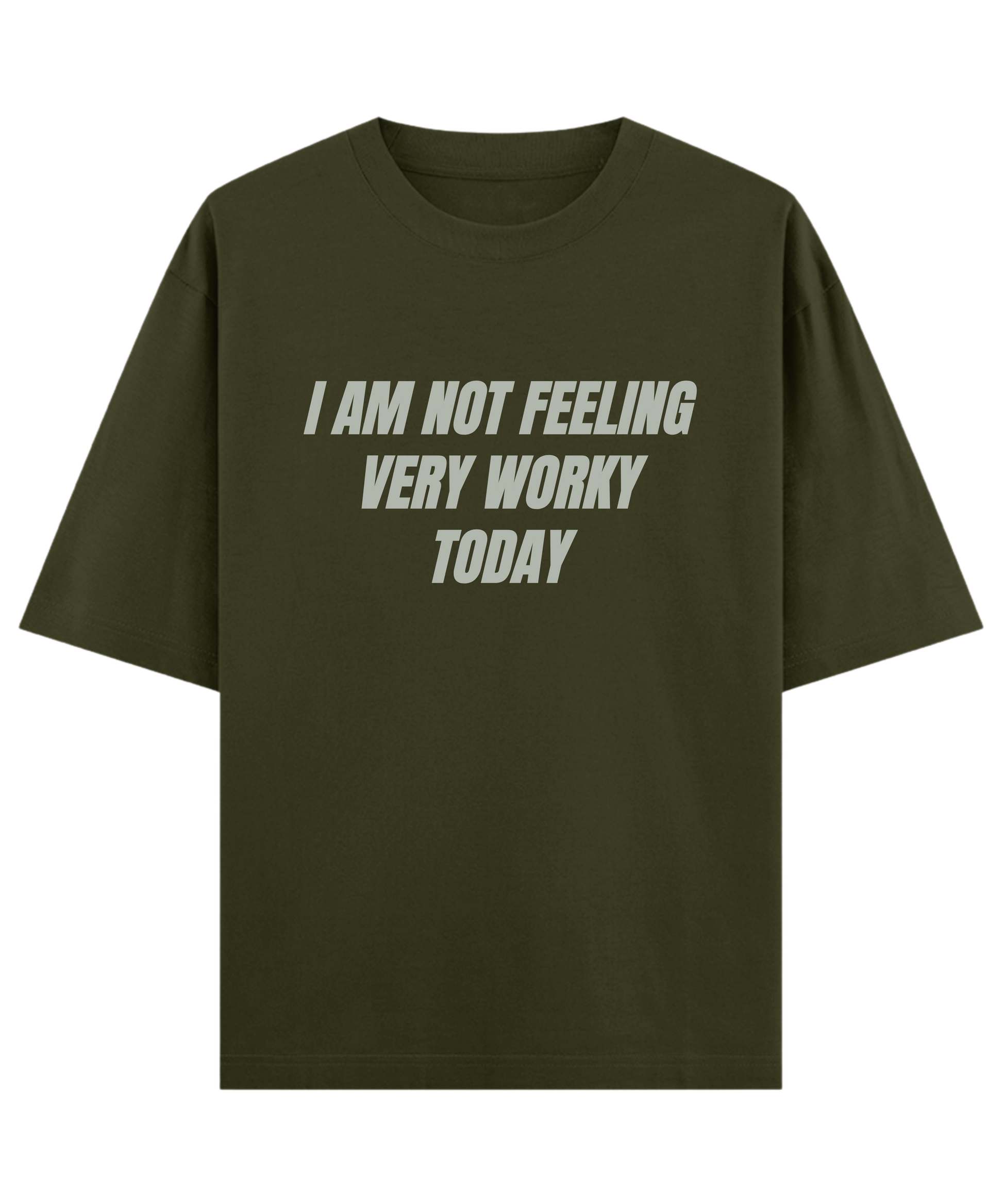 "Relatable work quote oversized unisex t-shirt Cloquest olive with bold text design, trendy streetwear fashion, gift for colleagues , friends"
