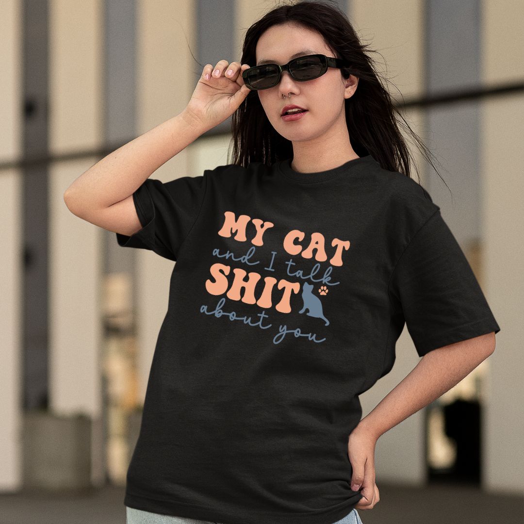 My Cat and I talk shit about you