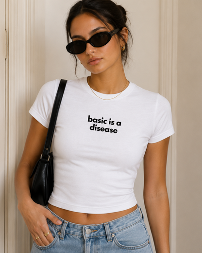 Basic is a Disease- Women Baby Tees