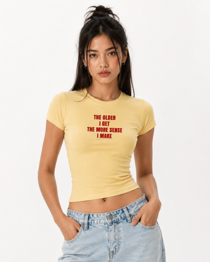 The Older I Get- Women Baby Tees