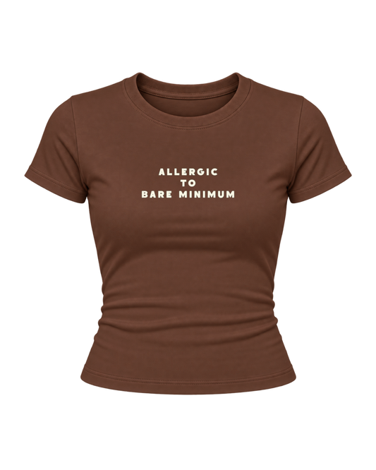 Allergic To Bare Minimum - Women Baby Tees