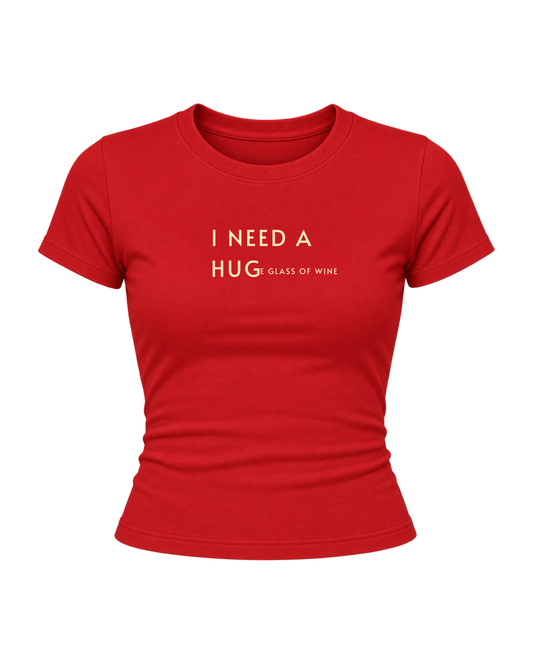 I Need A HUG- Women Baby Tees