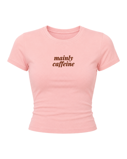 Mainly Caffeine- Women Baby Tees