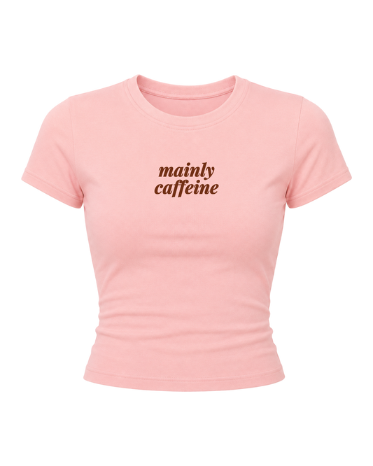 Mainly Caffeine- Women Baby Tees