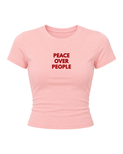 Peace Over People- Women Baby Tees
