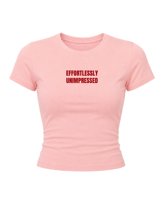Effortlessly Unimpressed - Women Baby Tees