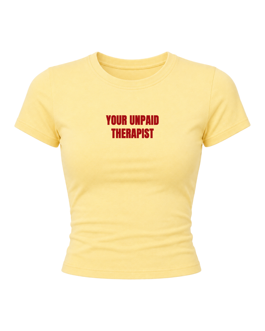 Your Unpaid Therapist- Women Baby Tees
