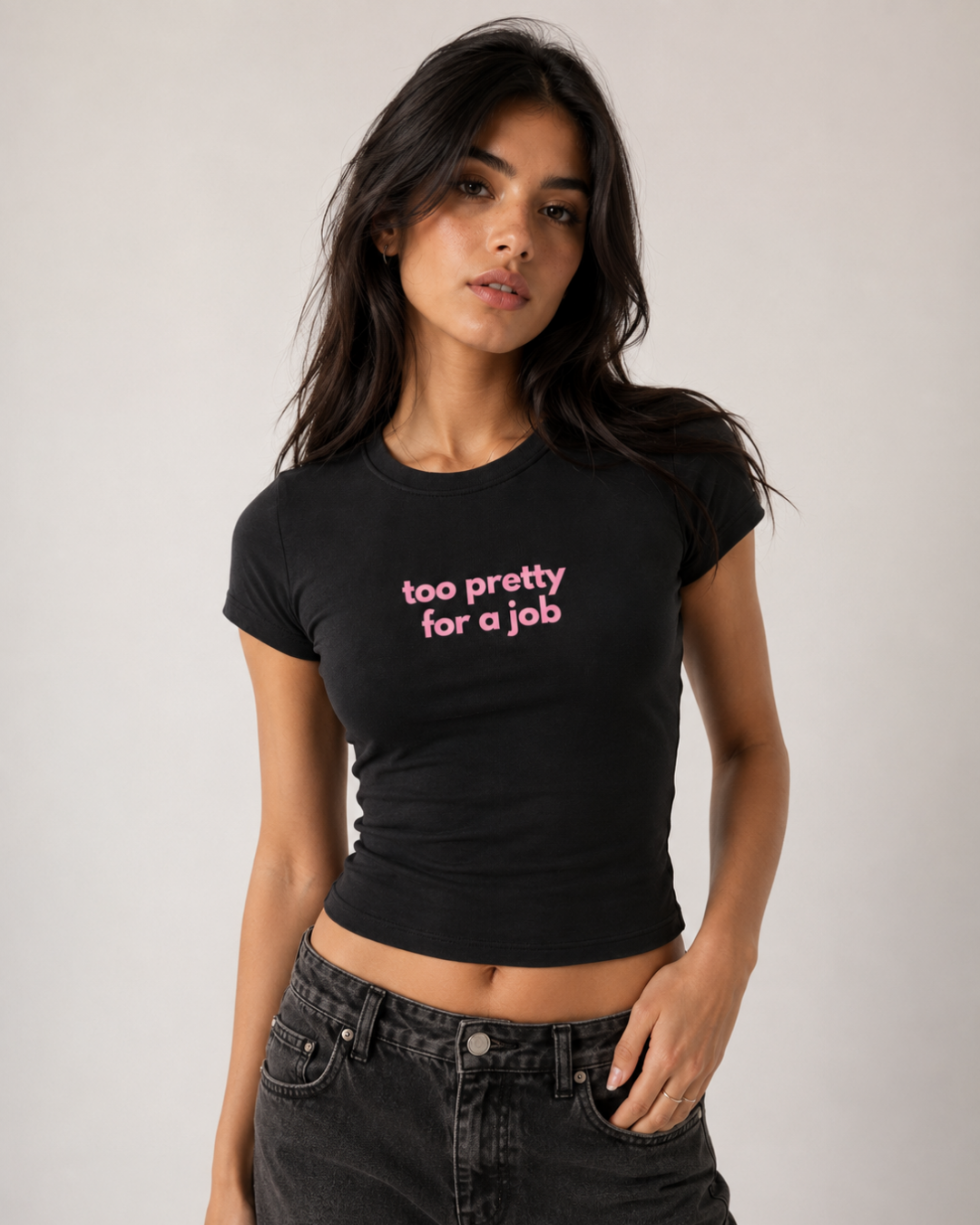 Too Pretty For a Job- Women Baby Tees