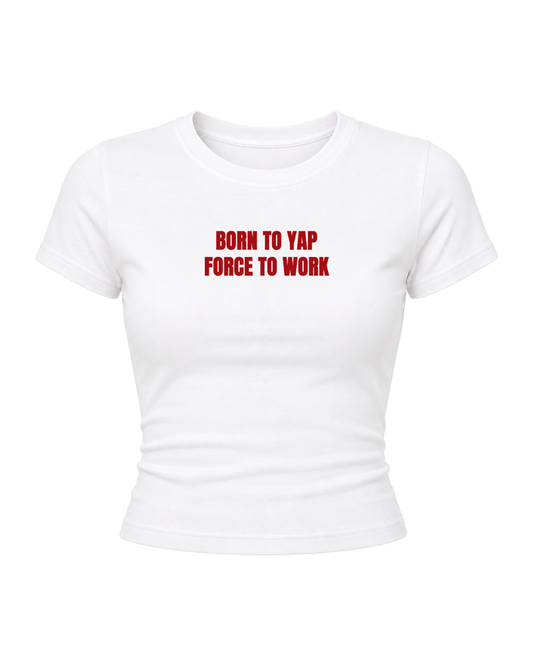 Born To Yap - Women Baby Tees