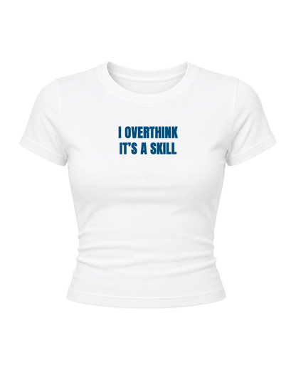 I Overthink- Women Baby Tees
