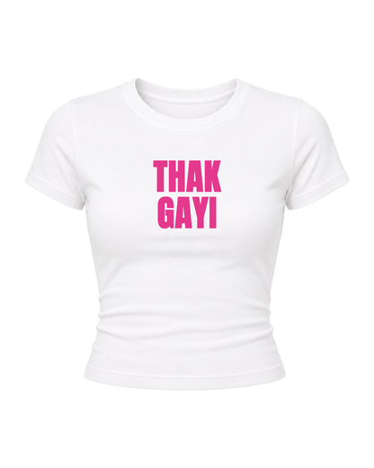 Thak Gayi- Women Baby Tees